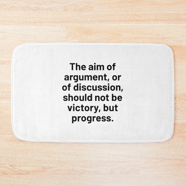 Item preview, The aim of argument, or of discussion, should not be victory, but progress. designed and sold by Optimus108.