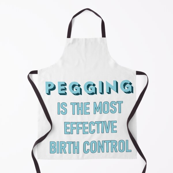 Item preview, Pegging is the most effective birth control designed and sold by RebeccaART5.