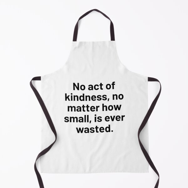 Item preview, No act of kindness, no matter how small, is ever wasted. designed and sold by Optimus108.
