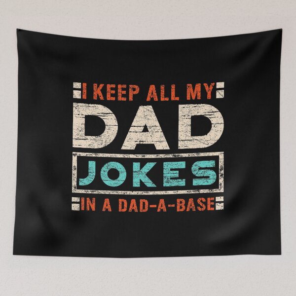 Item preview, I Keep All My Dad Jokes In A Dad-a-base Happy Father's Day Cheesy Dad Joke Pun Gag Humor Daddy Unfunny Laugh designed and sold by shirti.