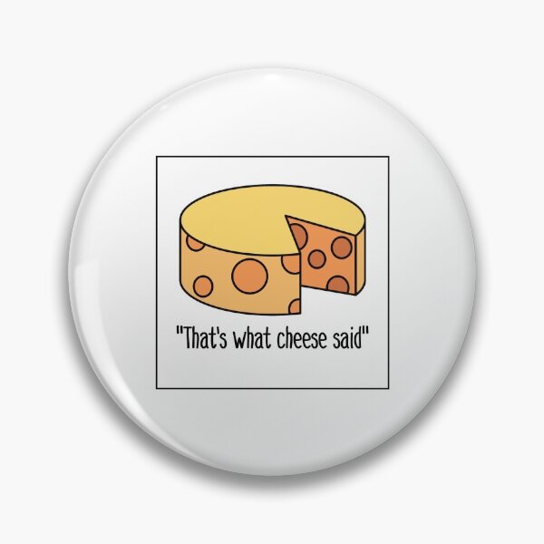 Item preview, That's what cheese said - cheese humour  designed and sold by primaldolphin.