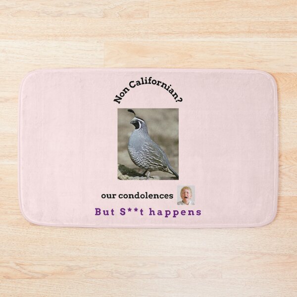 Item preview, "Condolences to non Californians"  (black text) designed and sold by skoumpourdides.