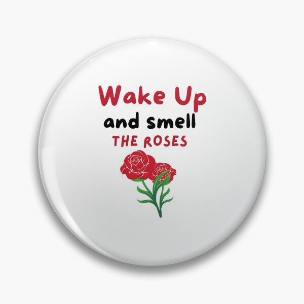 Item preview, Wake up and smell the roses | flower lover  designed and sold by PeaceyArt.