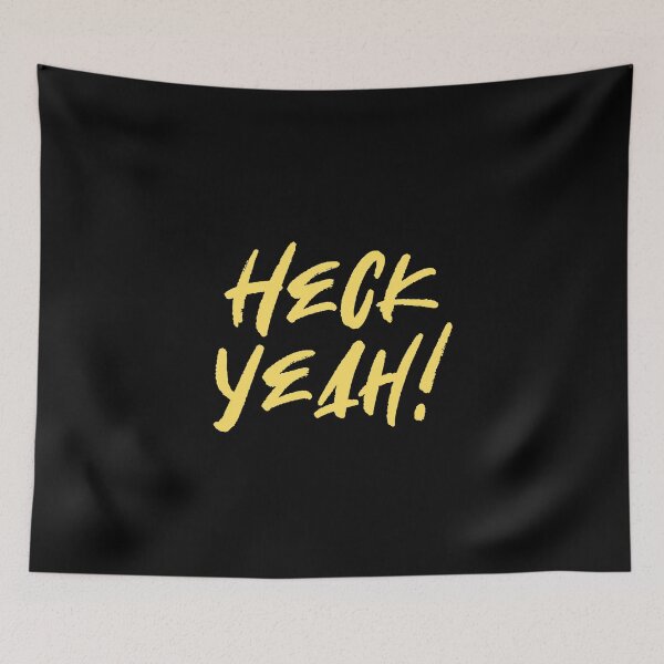 Item preview, Heck yeah! (yellow text) designed and sold by EpicEndeavours.