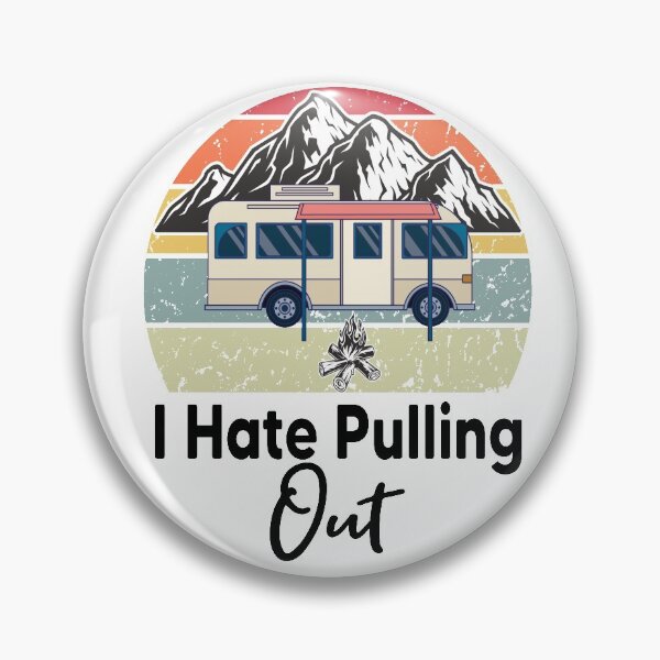 Item preview, I Hate Pulling Out Funny Camping Fifth Wheel Retro designed and sold by Heddar Badreddine.