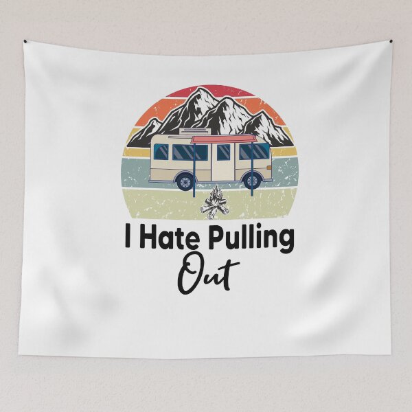 Item preview, I Hate Pulling Out Funny Camping Fifth Wheel Retro designed and sold by Heddar Badreddine.