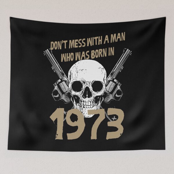 Item preview, Don't mess with a man born in 1973 birthday gift designed and sold by rodmendonca.