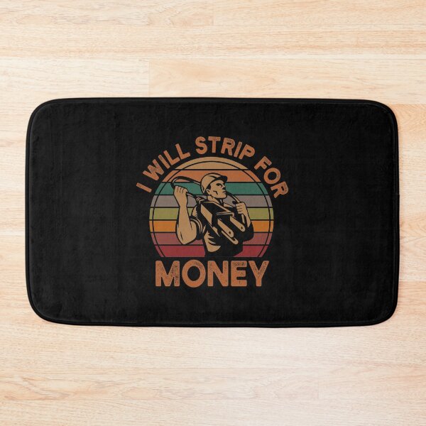 Item preview, I Will Strip For Money,Funny electrician worker gift designed and sold by Theobsessed01.
