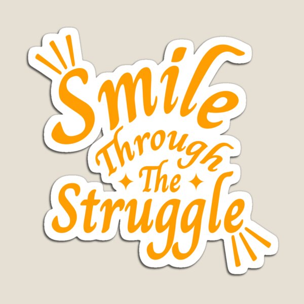 Item preview, Smile Through The Struggle - Good Vibes Positive Quote designed and sold by Dev-Ang.