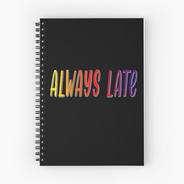 Item preview, Always late second design designed and sold by Williams Anderson.