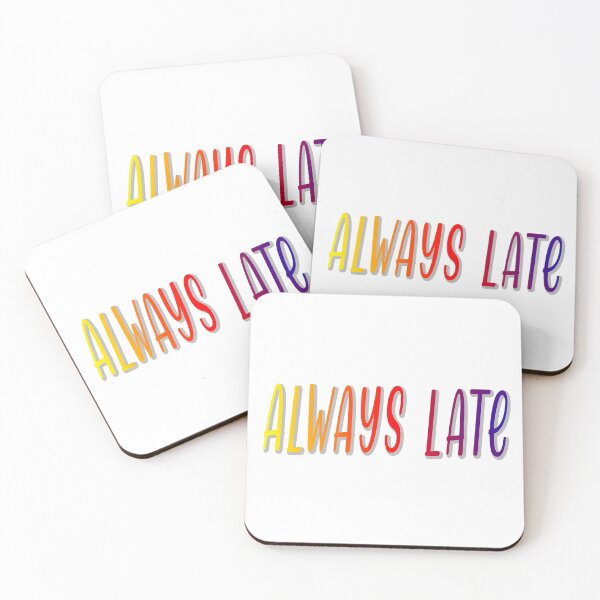 Item preview, Always late second design designed and sold by Williams Anderson.