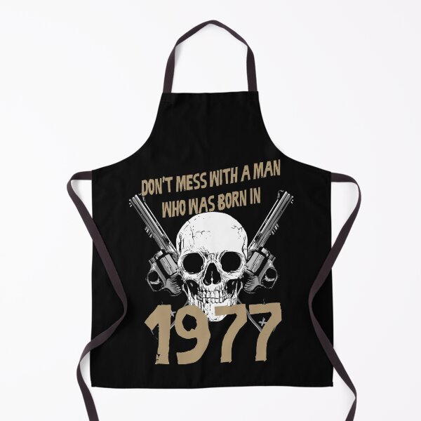 Item preview, Don't mess with a man born in 1977 birthday gift designed and sold by rodmendonca.