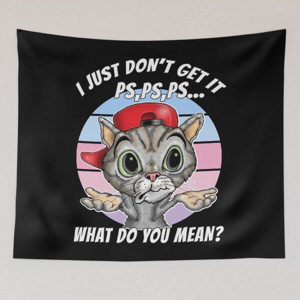 Item preview, Tell Your Cat I Said PSPSPS Funny Adorable Cute Cat Lovers designed and sold by Status71.