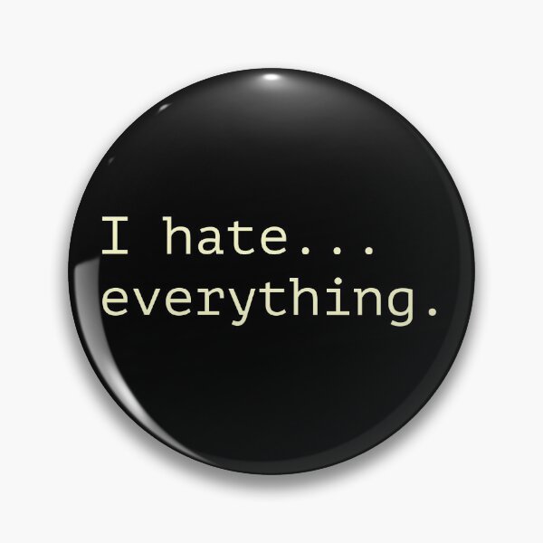 Item preview, I hate everything  designed and sold by Laura-stbr.