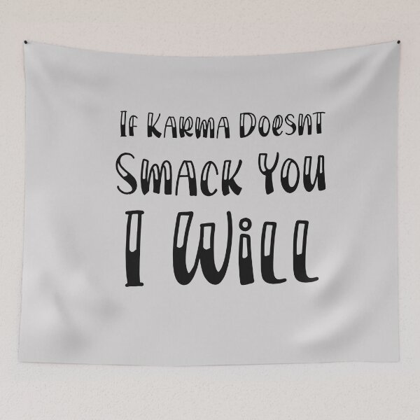 Item preview, If Karma Doesn't Smack You, i Will funny quote designed and sold by unique things.