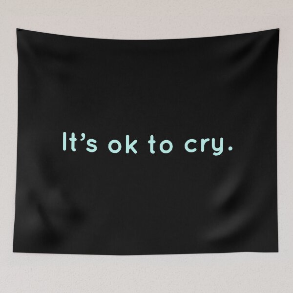 Item preview, Its ok to cry. designed and sold by Laura-stbr.