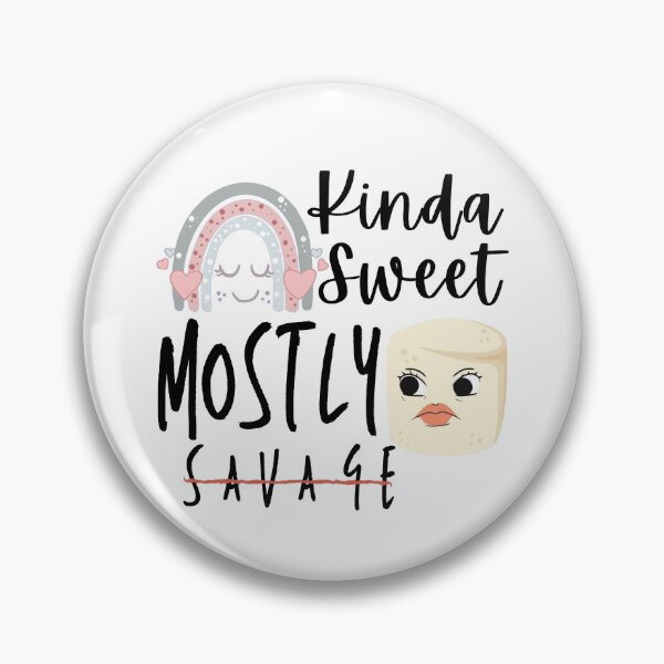 Item preview, Kinda Sweet Mostly Savage- Funny designed and sold by Vibing-Right.