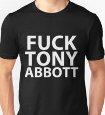 Fuck Tony Abbott Unisex T-Shirt