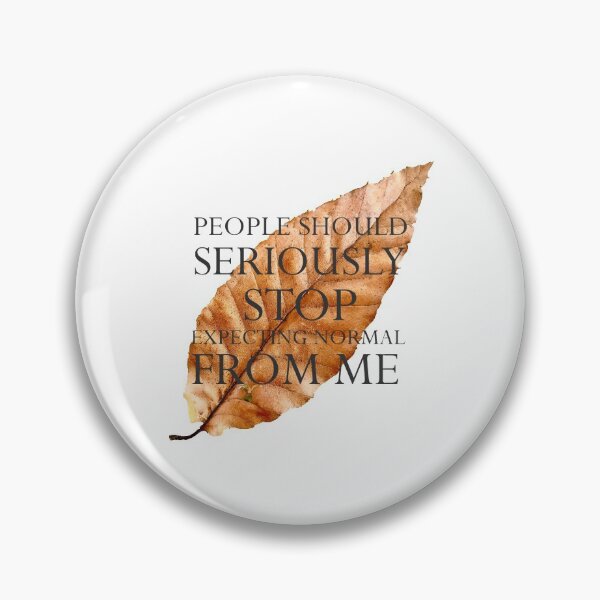 Item preview, People Should Seriously Stop Expecting Normal From Me designed and sold by Independence arrival.