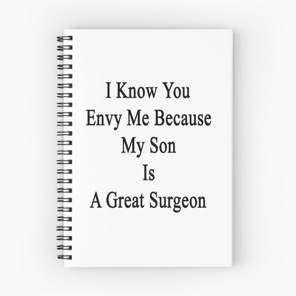 Item preview, I Know You Envy Me Because My Son Is A Great Surgeon designed and sold by supernova23.