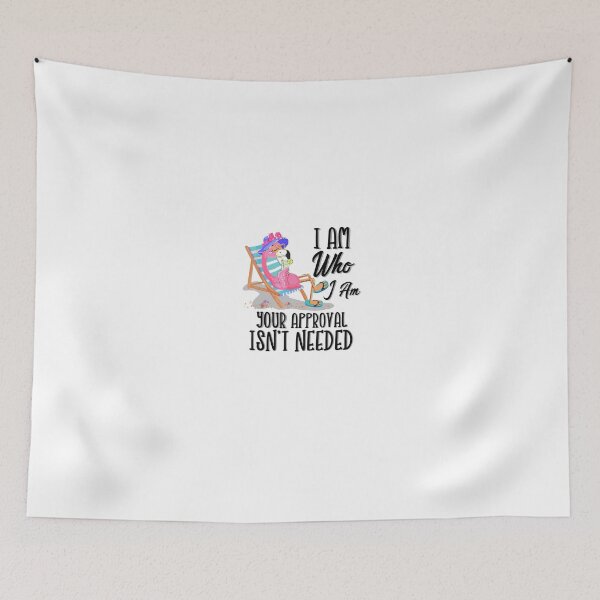 Item preview, I am and Your Approval Isn't Needed Funny Flamingo designed and sold by magicos1.