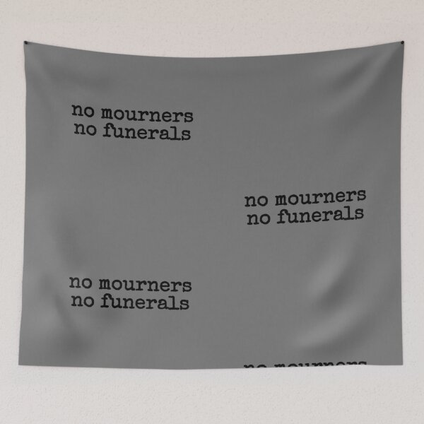 Item preview, no mourners, no funerals designed and sold by fandomarket.