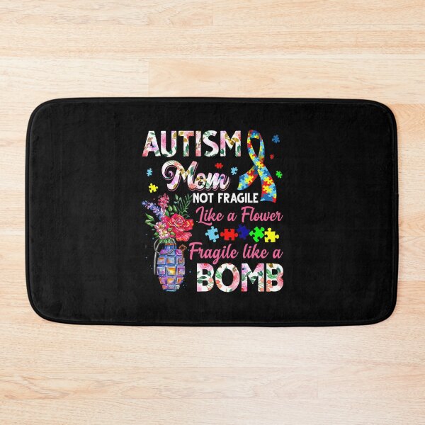 Item preview, Autism Mom Not Fragile Like A Flower Fragile Like Bombs designed and sold by JacquelineEl.