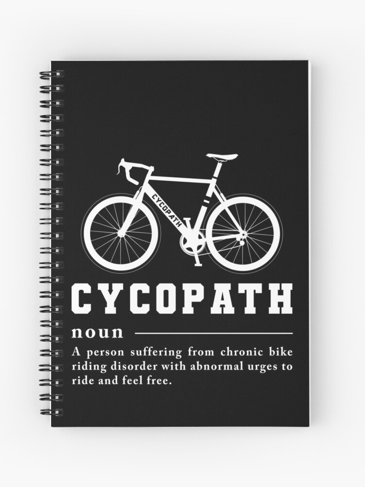 Cycopath Meaning Road Bike Cycling Gift for Cyclists Spiral Notebook for  Sale by grinta2021