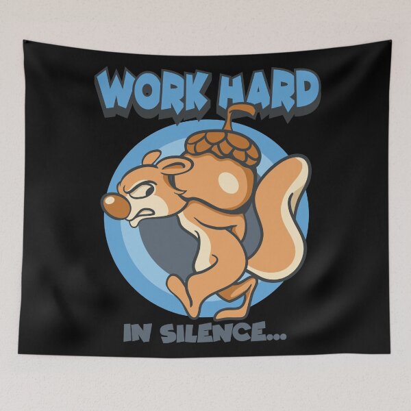 Item preview, Work Hard in Silence with Squirrel designed and sold by pixeldsigns.
