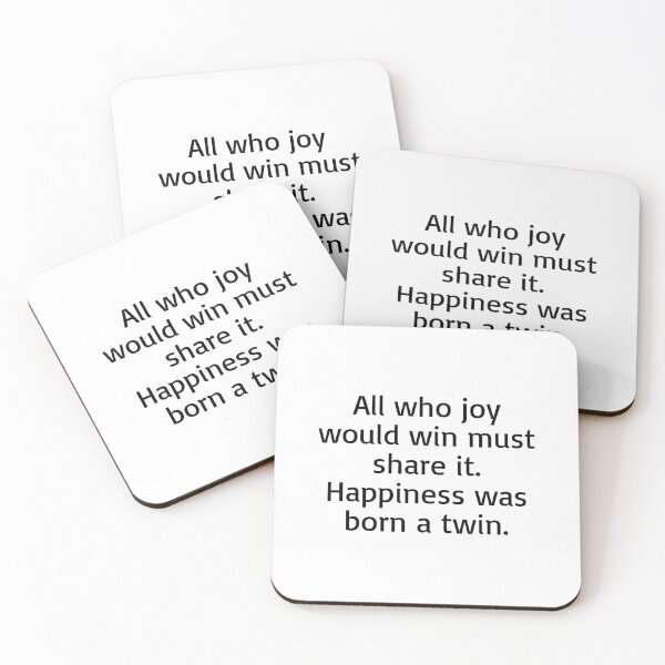 Item preview, All who joy would win must share it. Happiness was born a twin. designed and sold by Optimus108.