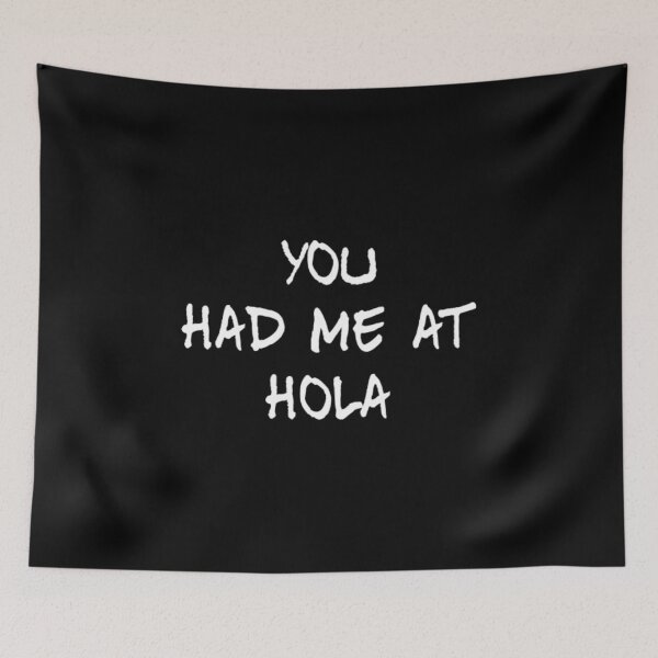 Item preview, You Had Me At Hola designed and sold by RiseandShineTee.