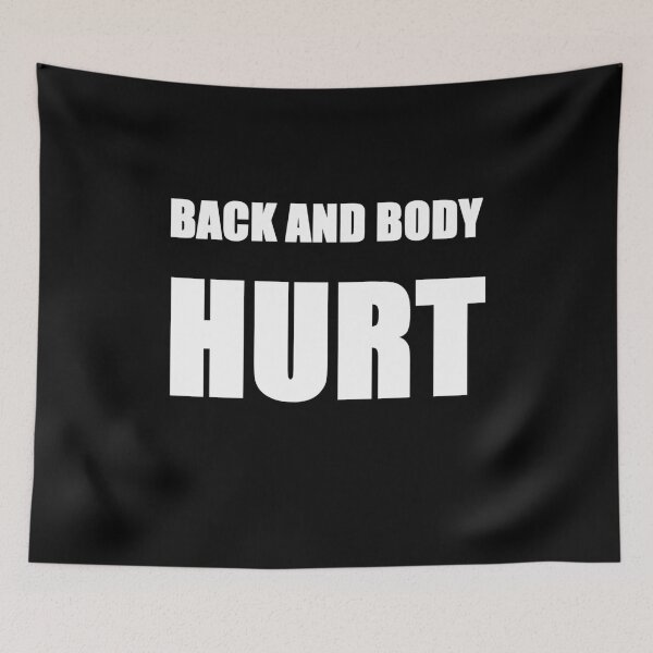 Item preview, Back and Body Hurt designed and sold by zareworks.