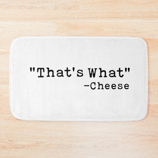 Item preview, "That's What" -Cheese  designed and sold by AritraSur.