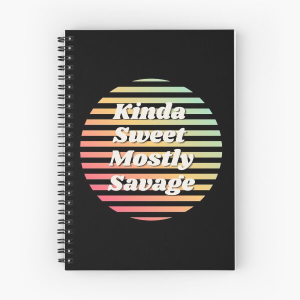 Item preview, Kinda Sweet Mostly Savage designed and sold by DaniBazz.