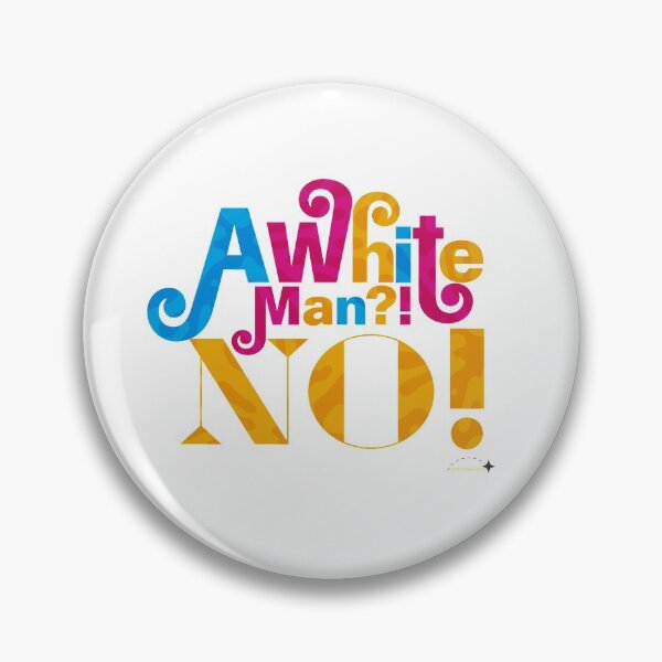 Item preview, A White Man? - Pin designed and sold by Myasaur.