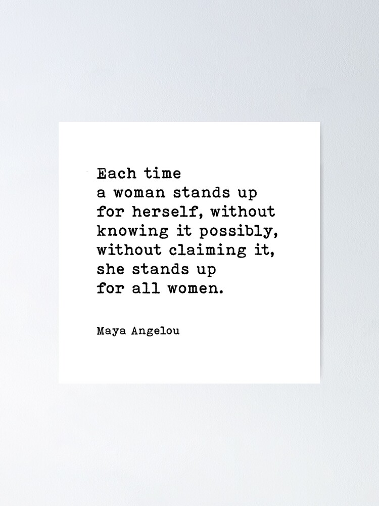 Poster Chaque Fois Qu Une Femme Se Leve Pour Elle Meme Elle Se Leve Pour Toutes Les Femmes Citation De Maya Angelou Par Prettylovely Redbubble