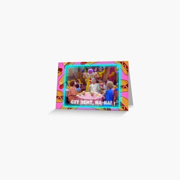 The Golden Girls Get Bent Birthday Card Greeting Card