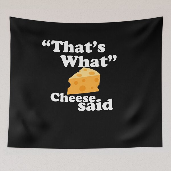 Item preview,  "That's What" Cheese Said Pun Quote designed and sold by AritraSur.