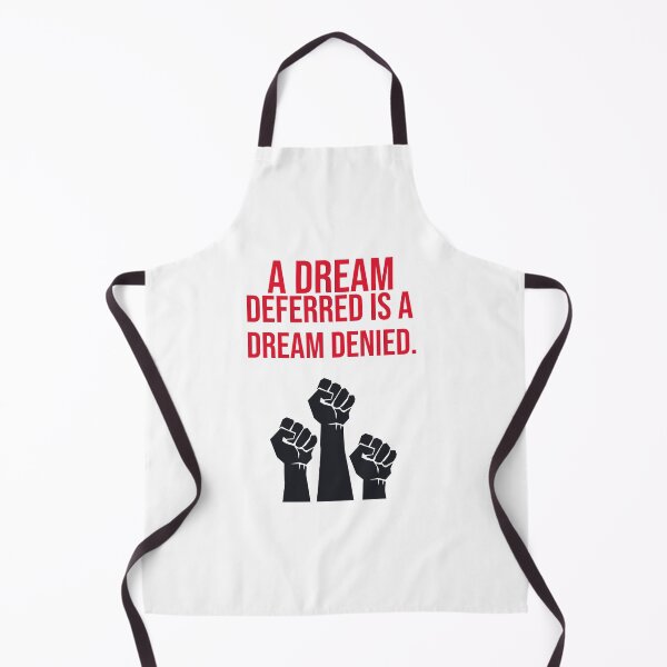 Item preview, A Dream Deferred is a Dream Denied designed and sold by Queen1120.