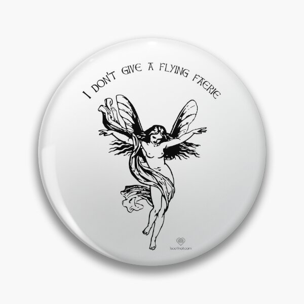 Item preview, I Don't Give A Flying Faerie designed and sold by 1scot1not.