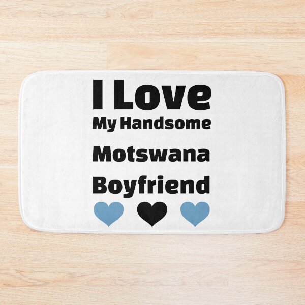 Item preview, I Love My Handsome Motswana Boyfriend - Botswana Boyfriend designed and sold by DiceNLDesigns.