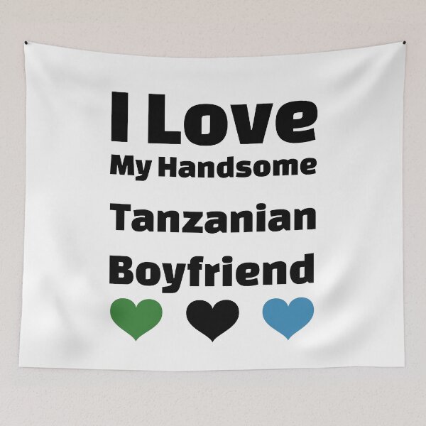 Item preview, I Love My Handsome Tanzanian Boyfriend - Tanzania Boyfriend designed and sold by DiceNLDesigns.