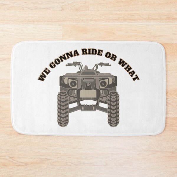 Item preview, We Gonna Ride Or What 4 Wheeler ATV designed and sold by CarantinedChaos.