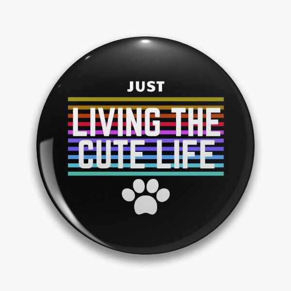 Item preview, Just Living the Cute Life designed and sold by PomchiloveNlife.
