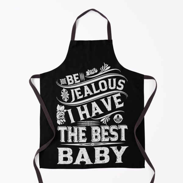 Item preview, Be Jealous I have The Best BABY Funny Family Gift designed and sold by YAHIA-14.