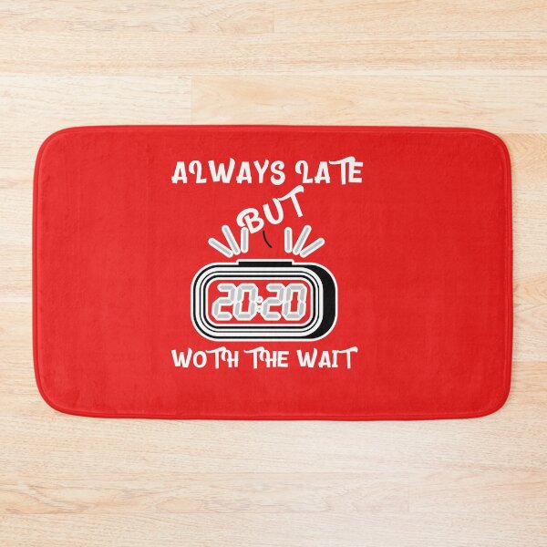 Item preview, Always Late But Worth The Wait designed and sold by Built After 5.
