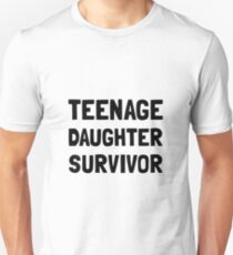 Teenage Daughter Survivor Unisex T-Shirt