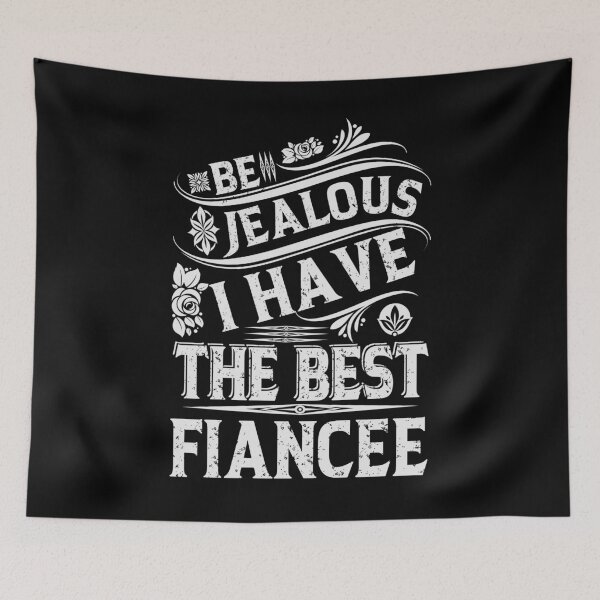 Item preview, Be Jealous I have The Best FIANCEE Funny Family Gift designed and sold by YAHIA-14.