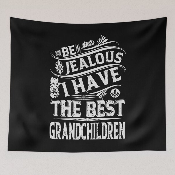 Item preview, Be Jealous I have The Best GRANDCHILDREN Funny Family Gift designed and sold by YAHIA-14.