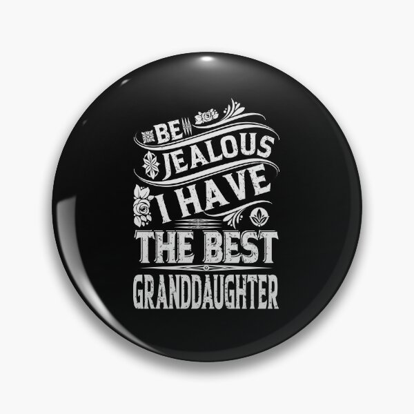 Item preview, Be Jealous I have The Best GRANDDAUGHTER Funny Family Gift designed and sold by YAHIA-14.